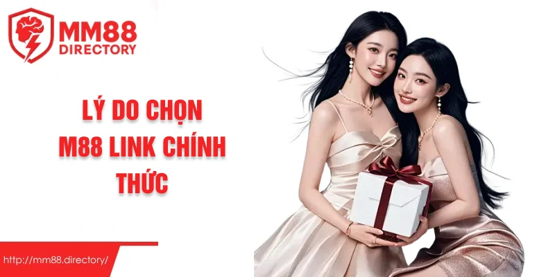 Lý do chọn M88 link chính thức